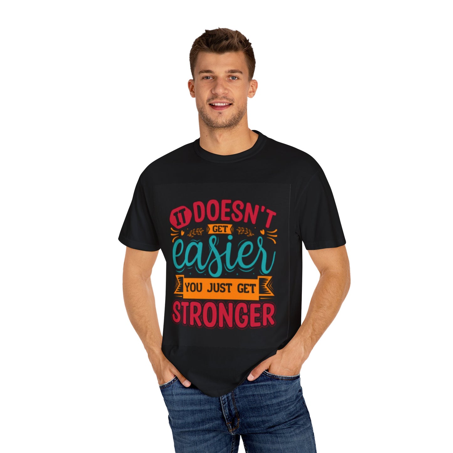 Motivational Unisex T-Shirt - "It Doesn't Get Easier, You Just Get Stronger"