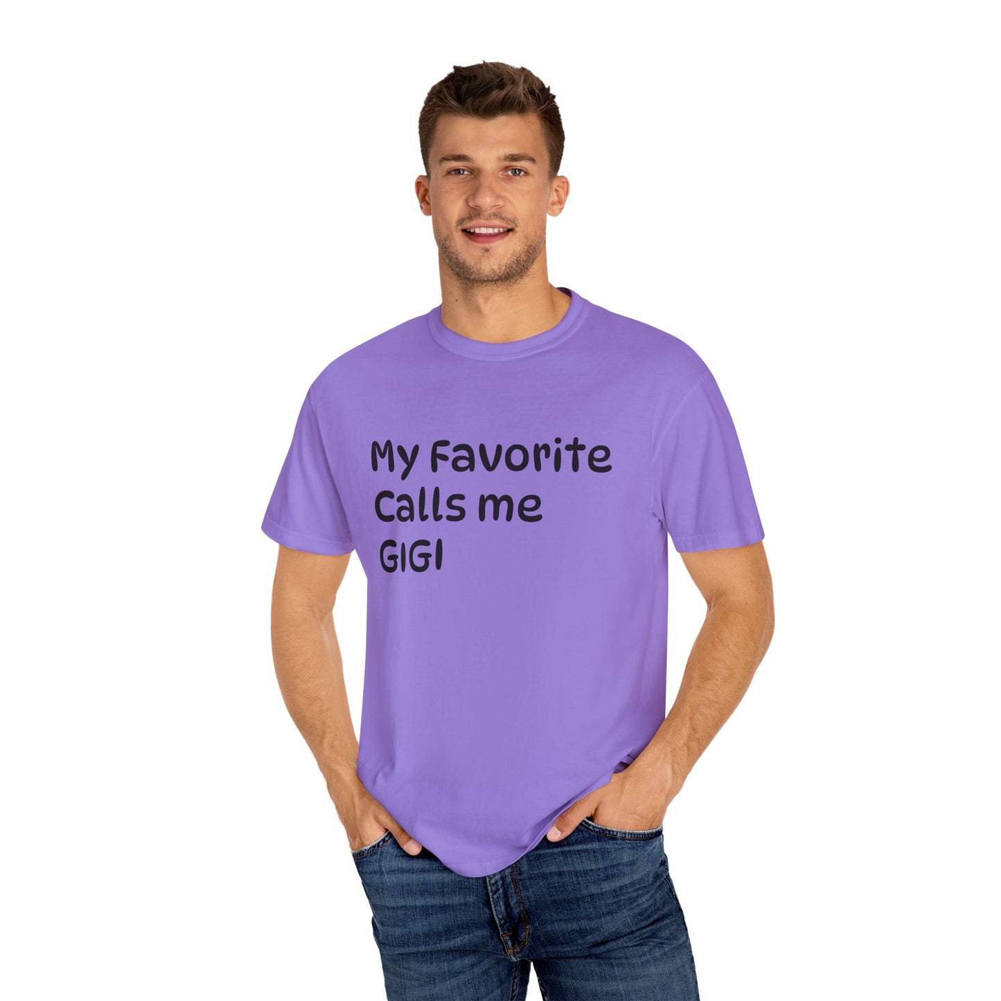 My Favorite Calls Me Gigi Unisex Garment-Dyed T-Shirt | Personalized Gift for Gigi Lovers