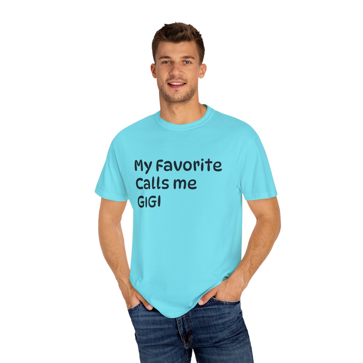 My Favorite Calls Me Gigi Unisex Garment-Dyed T-Shirt | Personalized Gift for Gigi Lovers