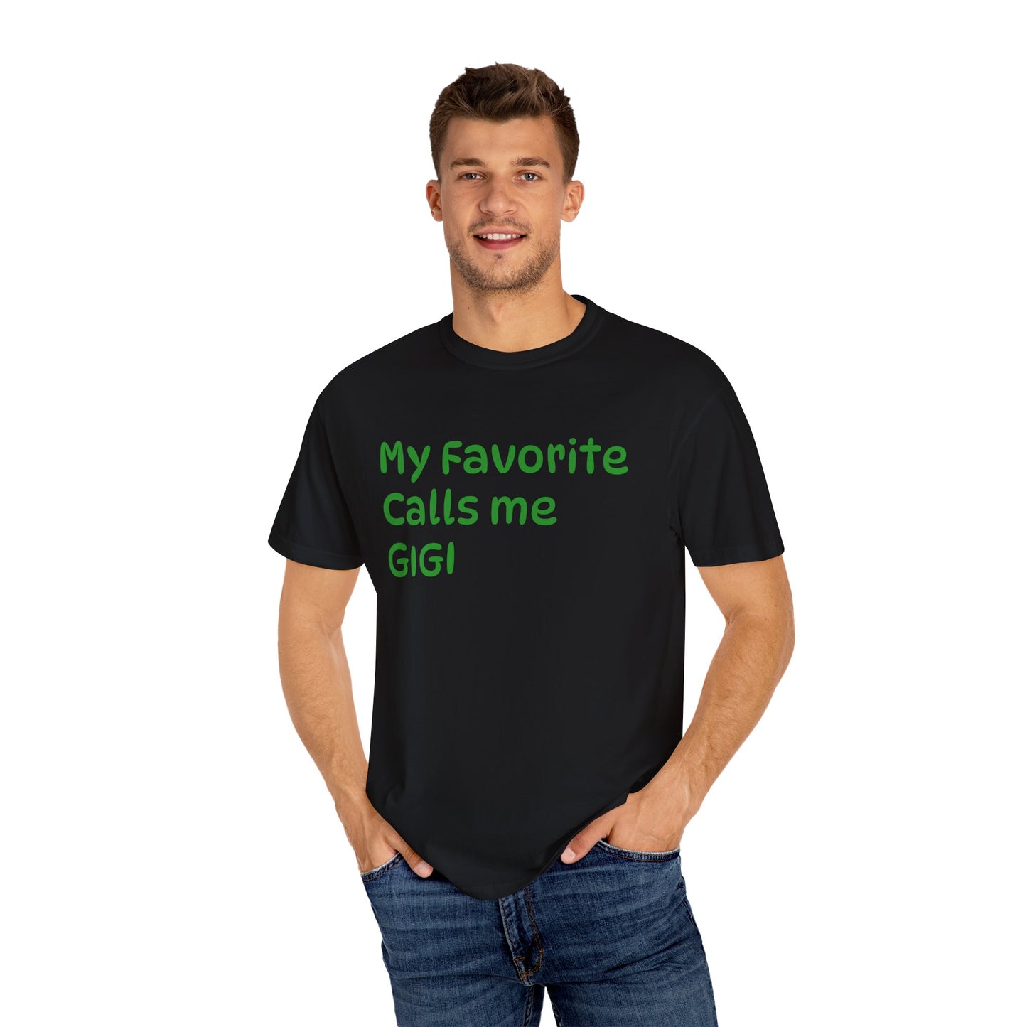 My Favorite Calls Me Gigi Unisex Garment-Dyed T-Shirt | Personalized Gift for Gigi Lovers
