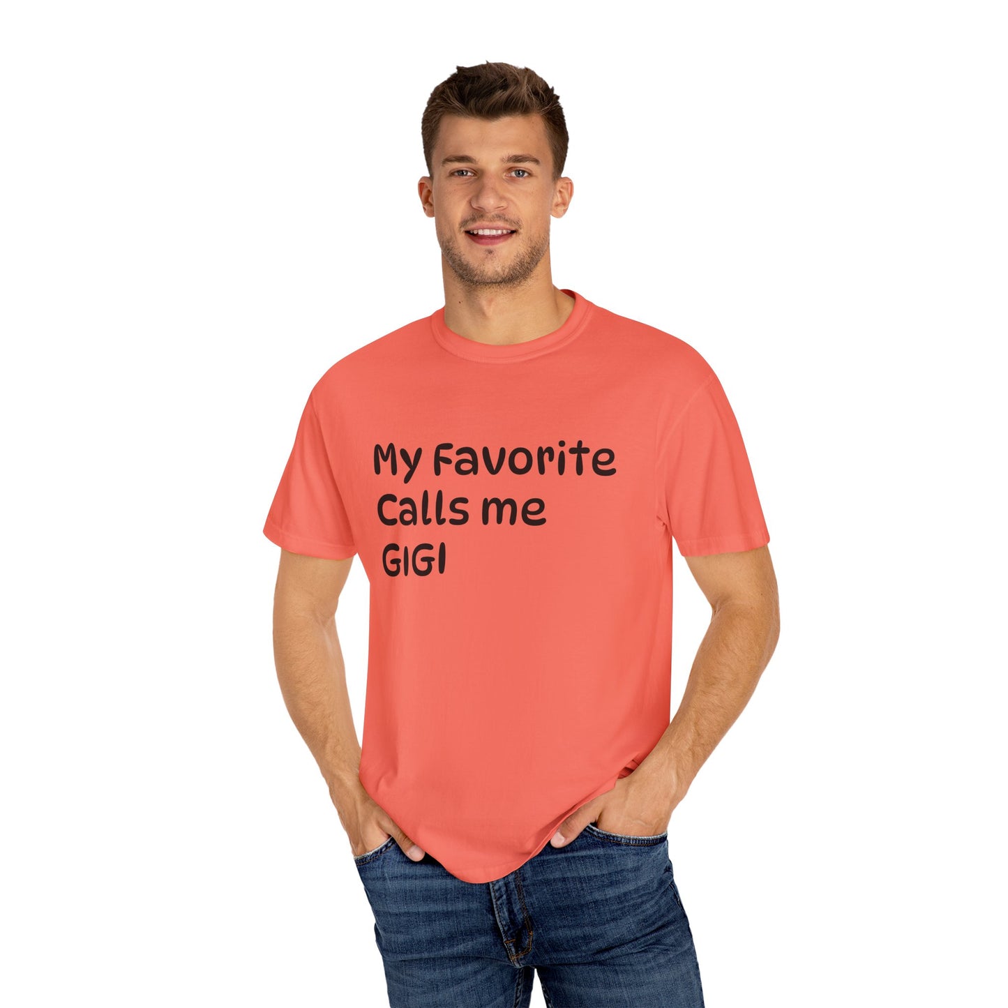 My Favorite Calls Me Gigi Unisex Garment-Dyed T-Shirt | Personalized Gift for Gigi Lovers