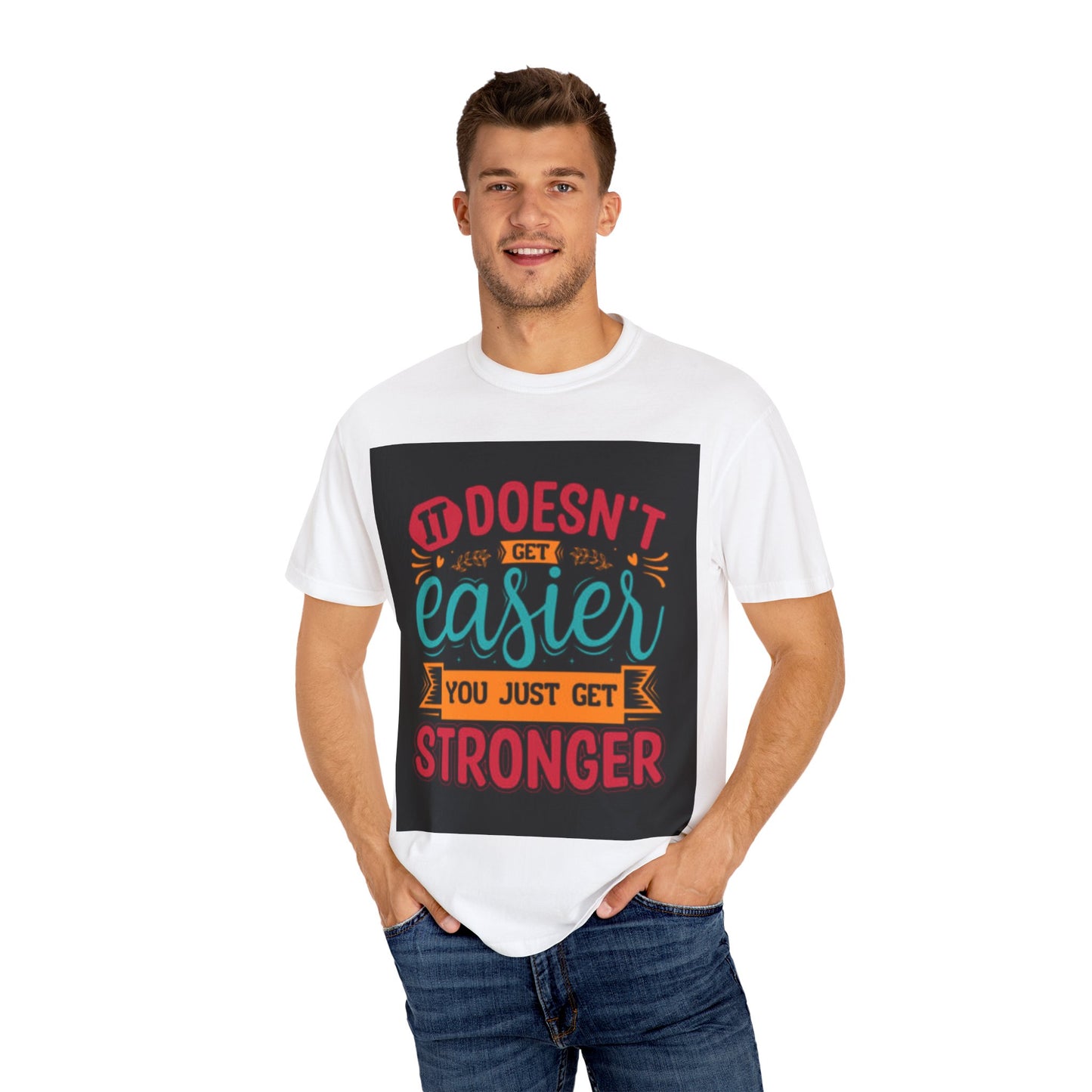 Motivational Unisex T-Shirt - "It Doesn't Get Easier, You Just Get Stronger"