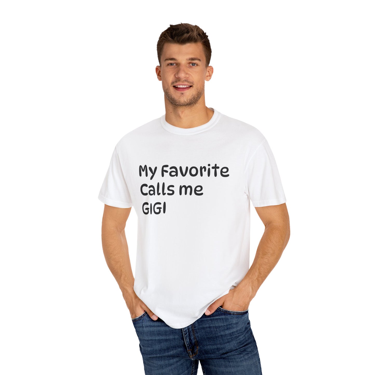 My Favorite Calls Me Gigi Unisex Garment-Dyed T-Shirt | Personalized Gift for Gigi Lovers