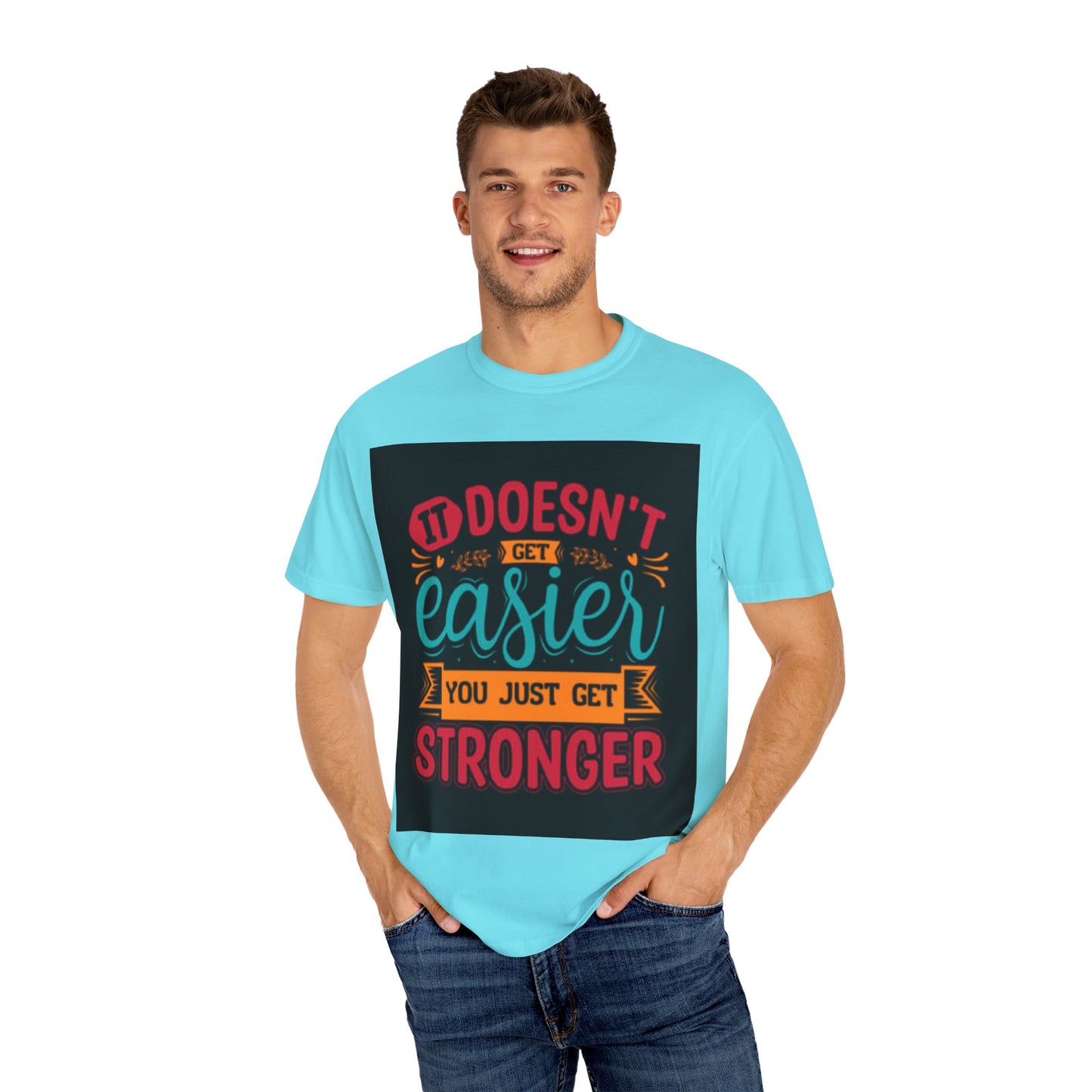 Motivational Unisex T-Shirt - "It Doesn't Get Easier, You Just Get Stronger"