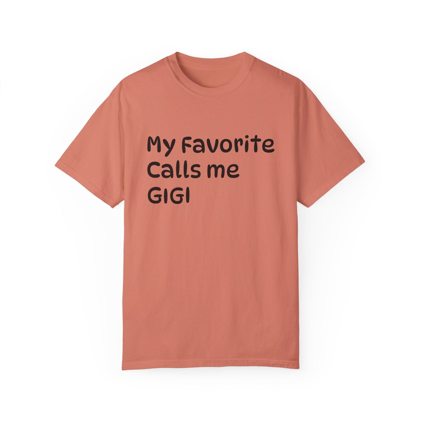 My Favorite Calls Me Gigi Unisex Garment-Dyed T-Shirt | Personalized Gift for Gigi Lovers