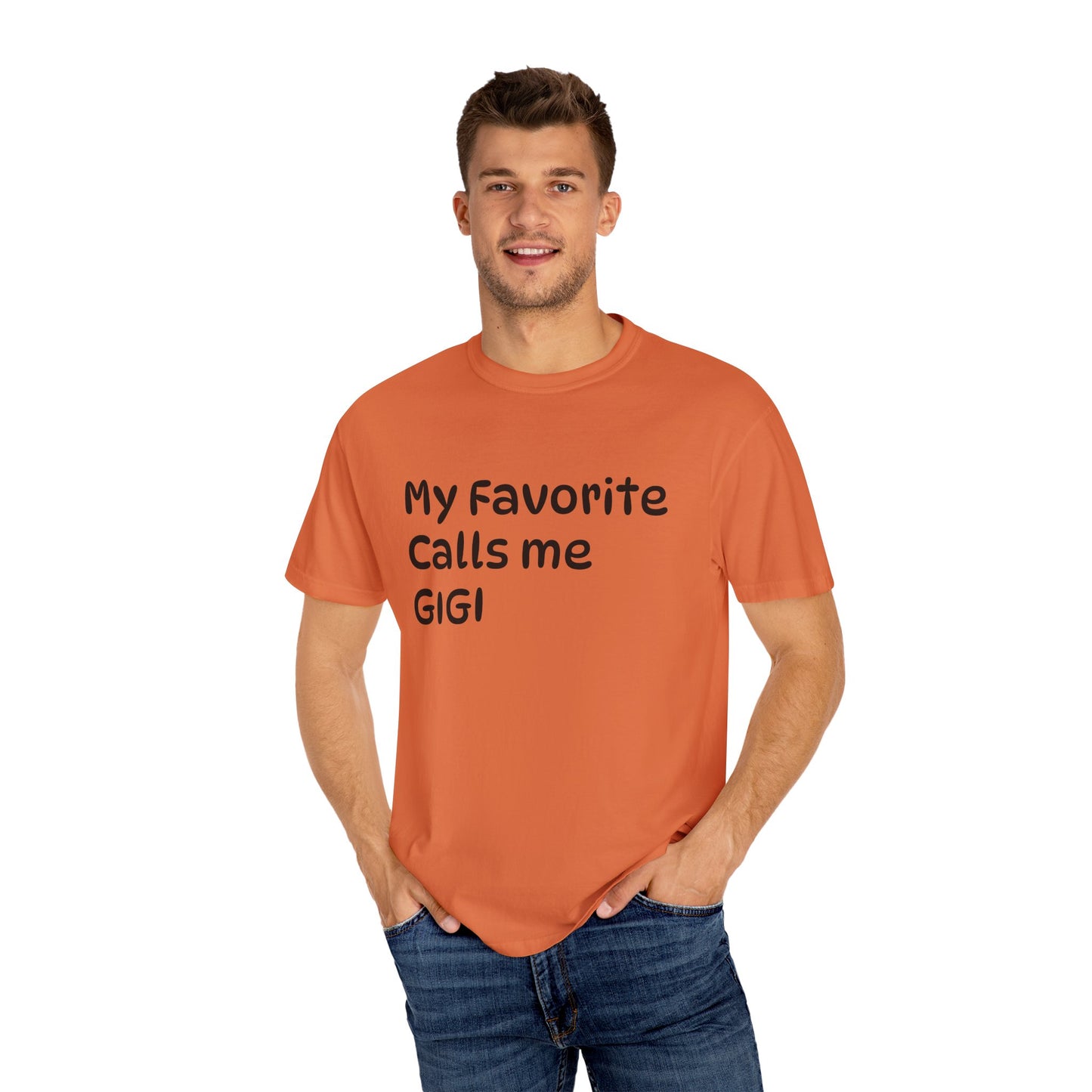 My Favorite Calls Me Gigi Unisex Garment-Dyed T-Shirt | Personalized Gift for Gigi Lovers