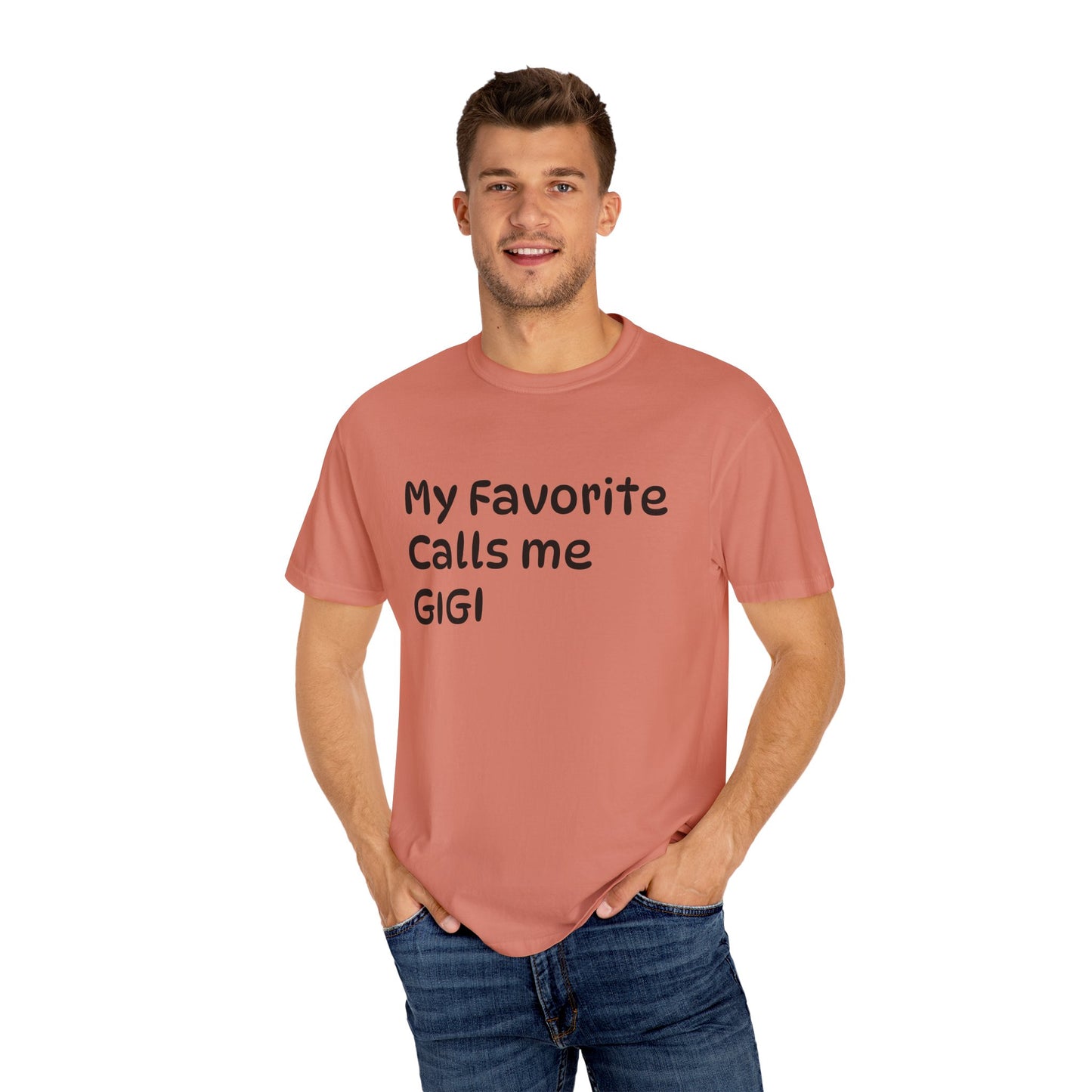 My Favorite Calls Me Gigi Unisex Garment-Dyed T-Shirt | Personalized Gift for Gigi Lovers