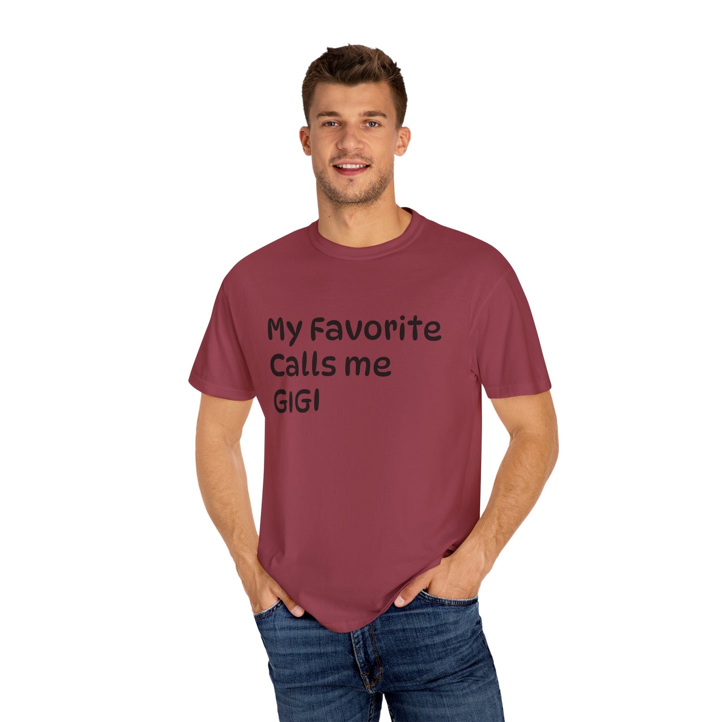 My Favorite Calls Me Gigi Unisex Garment-Dyed T-Shirt | Personalized Gift for Gigi Lovers