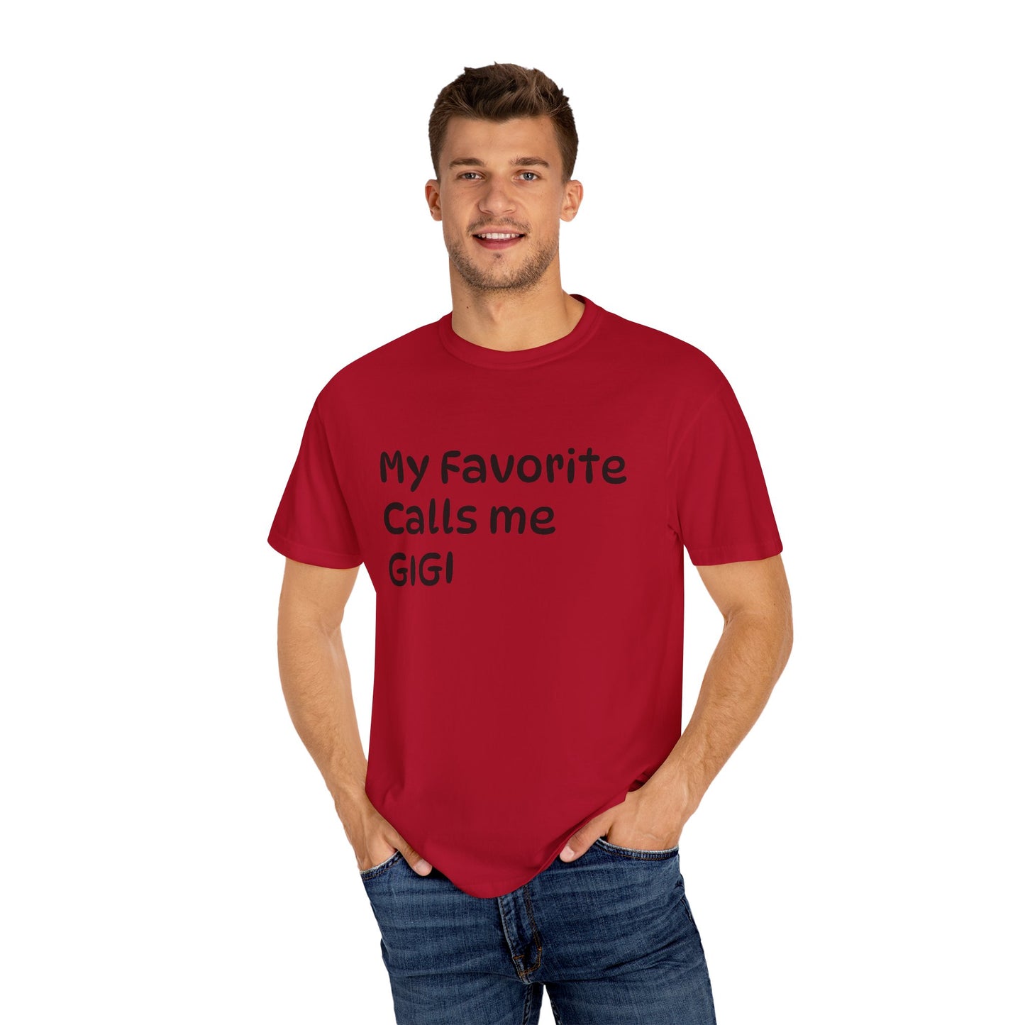 My Favorite Calls Me Gigi Unisex Garment-Dyed T-Shirt | Personalized Gift for Gigi Lovers