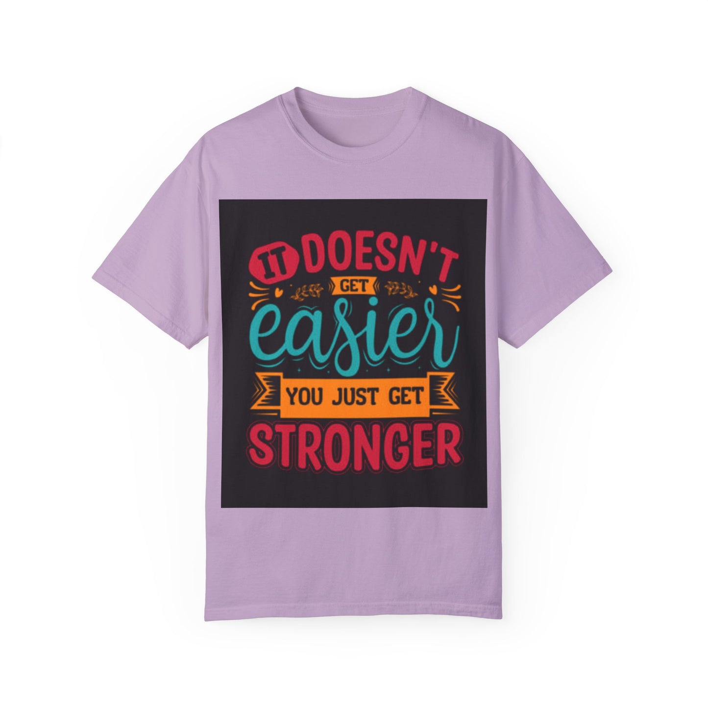 Motivational Unisex T-Shirt - "It Doesn't Get Easier, You Just Get Stronger"